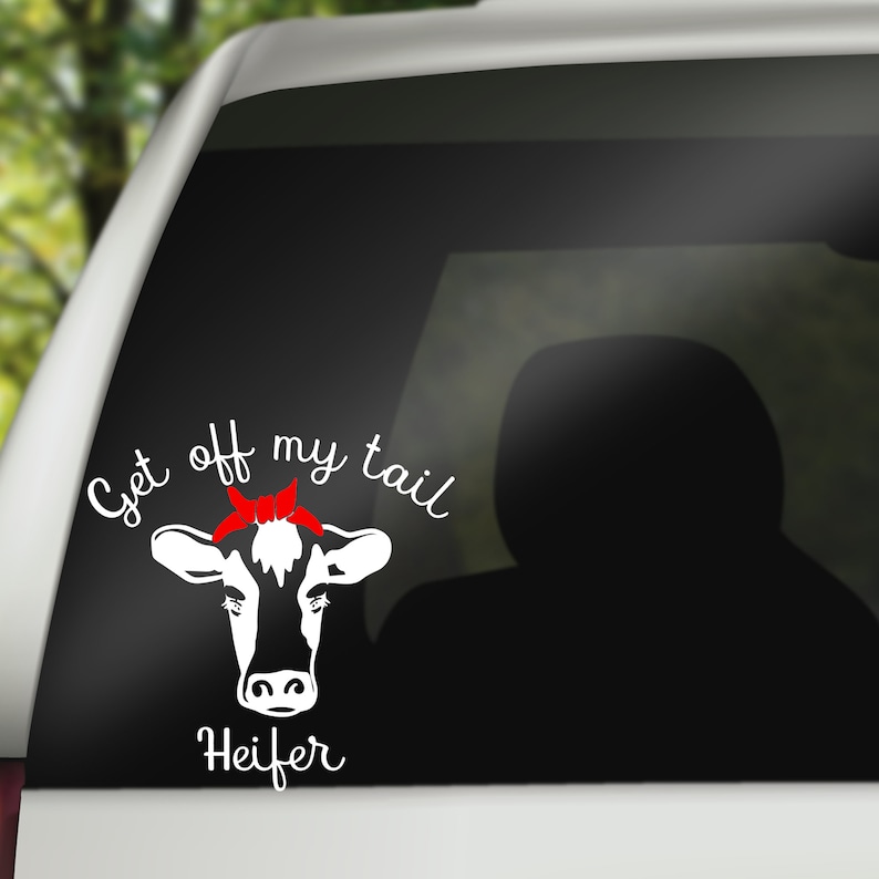 Get off my tail heifer car decal, heifer sticker, cow car accessories, cow car decal, get off my tail sticker, funny car decal for women image 1