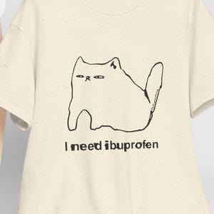 J'ai besoin d'ibuprofène Funny Cat T-shirt unisexe