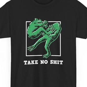 Take no sh*t frog funny amphibian Unisex T-shirt