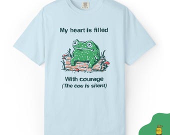 Funny Frog Illustration T-Shirt | My Heart is Filled With Courage Tee