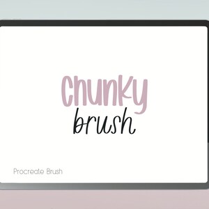 May include: A digital tablet screen displaying the text "chunky brush" in a light purple color with the text "Procreate Brush" in black at the bottom of the screen.