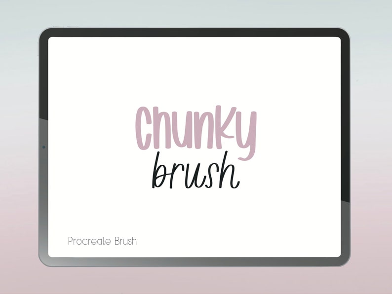 May include: A digital tablet screen displaying the text "chunky brush" in a light purple color with the text "Procreate Brush" in black at the bottom of the screen.