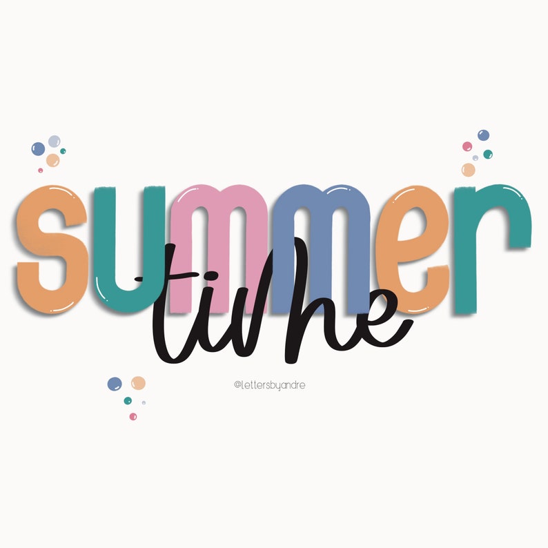 May include: Summertime text in colorful letters with a black cursive "time" underneath. The letters are in shades of orange, teal, pink, and blue. There are small colorful circles scattered around the text.