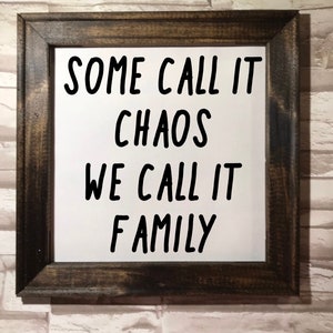 Some call it chaos we call it family framed canvas- home decor