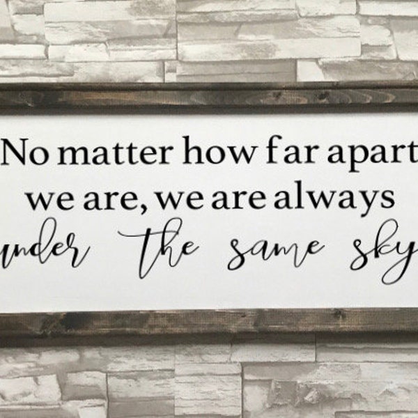 No matter how far apart we are, we are always under the same sky -farm house inspired wall decor- home decor-