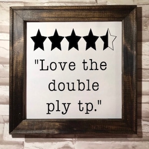 Love the double ply tp funny bathroom review decor- framed canvas- wall hanging half bath decoration