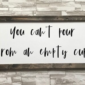 You can&#39;t pour from an empty cup inspirational framed canvas