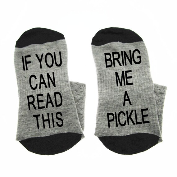 Socks If You Can Read This Bring Me A Pickle socks cotton Etsy