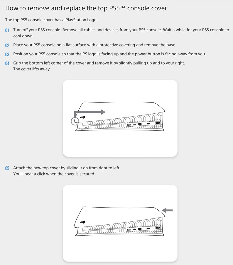 May include: A diagram showing how to remove and replace the top cover of a PlayStation 5 console. The diagram shows the console lying on its side with the top cover removed. The diagram shows the console lying on its side with the top cover replaced. The diagram includes numbered steps and arrows to show the direction of movement.