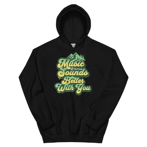 Music Sounds Better With You - Green Print - Unisex Hoodie