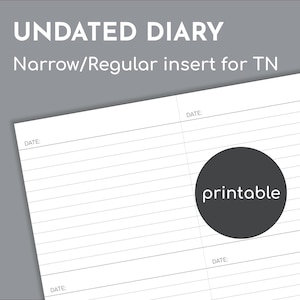 Puede incluir: Una inserción de diario sin fecha, blanca, con líneas horizontales y la palabra "printable" en un círculo negro. El texto "UNDATED DIARY" y "Narrow/Regular insert for TN" están en la parte superior. La palabra "DATE:" está impresa en varios lugares.
