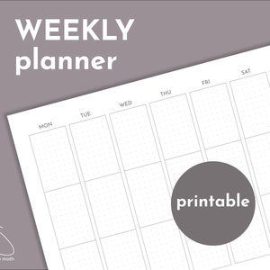May include: A printable weekly planner with a dotted grid layout. The planner is divided into seven columns for each day of the week, with the days labeled at the top. The word "printable" is written in a circle in the lower right corner of the planner.