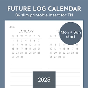 2025 future log calendar, B6 Slim printable travelers insert, Sunday and Monday start