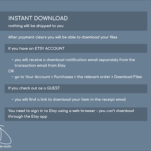 May include: A digital download information graphic with the text "INSTANT DOWNLOAD" and instructions on how to download files after purchase. Includes information for Etsy account holders and guests, with a logo at the bottom.
