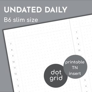 May include: An undated daily B6 slim size printable TN insert featuring a white dot grid page layout. The paper includes a vertical column with hourly time markers ranging from 7 to 12 and 1 to 6. Two dark gray circular overlays display the text dot grid and printable TN insert.