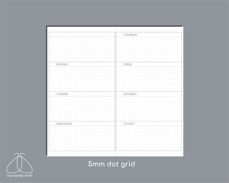May include: A white two-page planner spread featuring a 5mm dot grid layout. Each page is divided into horizontal sections labeled with the days of the week from Monday to Sunday. The text "impossible moth" and "5mm dot grid" appear below.