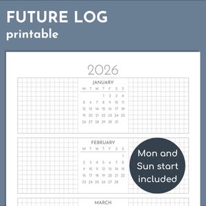 May include: A printable Future Log for 2026, featuring a grid layout with monthly calendars. The design includes the text "FUTURE LOG printable" at the top. The calendar includes the months of January and February, with the text "Mon and Sun start included".