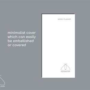 May include: A white rectangular weekly planner with a clean design. The text "WEEKLY PLANNER" is printed in the top right corner. A small line-art moth icon is positioned in the bottom right corner with the text "impossible moth" below it.