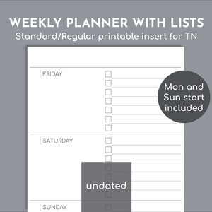 May include: A white weekly planner printable insert for a TN notebook featuring sections for Friday, Saturday, and Sunday with checkboxes for lists. The text reads WEEKLY PLANNER WITH LISTS, Standard/Regular printable insert for TN, Mon and Sun start included, and undated.