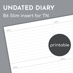 Puede incluir: Un inserto de diario sin fecha B6 slim para TN con papel blanco de líneas horizontales y un divisor vertical. La página incluye el texto UNDATED DIARY, B6 Slim insert for TN y printable dentro de un círculo gris oscuro con DATE.