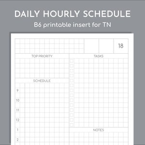 May include: A white printable planner insert with a grid pattern, labeled "DAILY HOURLY SCHEDULE" and "B6 printable insert for TN." The layout includes sections for "TOP PRIORITY," "TASKS," "SCHEDULE," and "NOTES," with hourly time slots from 9 AM to 2 PM.