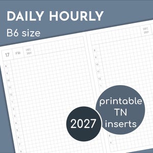 Può includere: Un inserto per agenda giornaliera oraria in formato B6 con layout a griglia. La carta bianca presenta testo nero che include DAILY HOURLY, B6 size, 2027 e printable TN inserts. Il layout mostra fasce orarie dalle 8 alle 8.
