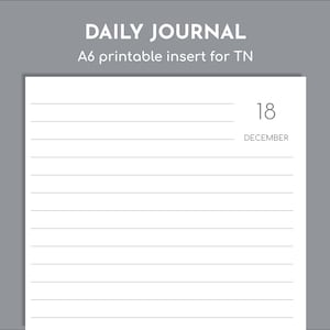 Puede incluir: Un inserto de diario diario imprimible blanco para un TN (Traveler's Notebook). El texto "DAILY JOURNAL" está en la parte superior, con "A6 printable insert for TN" debajo. La fecha "18 DECEMBER" está impresa a la derecha, con páginas rayadas.