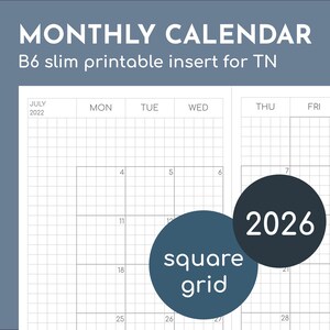 May include: A printable monthly calendar insert for a TN planner. The design features a square grid layout with the year 2026 highlighted. The text "MONTHLY CALENDAR" and "B6 slim printable insert for TN" are at the top.