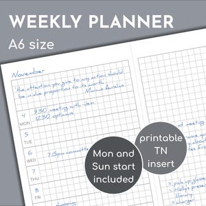 May include: A6 size weekly planner with grid-lined pages. The planner includes the text "WEEKLY PLANNER" and "A6 size". The planner has handwritten notes and the text "Mon and Sun start included" and "printable TN insert".