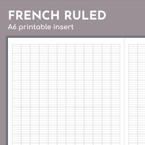 May include: White French ruled A6 printable insert with a grid pattern. The text "FRENCH RULED" is at the top, with "A6 printable insert" below it. The grid is composed of horizontal and vertical lines.