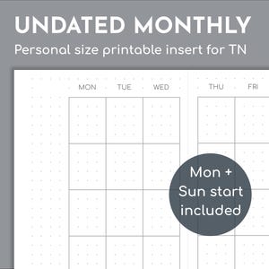 May include: Undated monthly personal size printable insert for TN. The layout features a grid with days of the week labeled across the top. A dark grey circle indicates that both Monday and Sunday starts are included.
