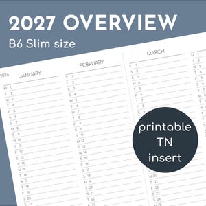 May include: A white B6 slim size 2027 overview calendar insert with black text on a blue background. The page displays columns for January, February, March, and April with corresponding dates and days of the week. A dark circle contains the text printable TN insert.