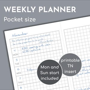 May include: A pocket size weekly planner insert with a grid layout. The page shows November with handwritten notes and appointments. Two dark circular overlays feature the white text: Mon and Sun start included and printable TN insert.