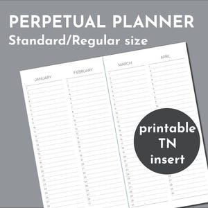 Op de afbeelding: Een witte eeuwige plannerinzet met de tekst "PERPETUAL PLANNER Standard/Regular size". De planner is open om januari, februari, maart en april te tonen, met genummerde lijnen voor elke dag. Een zwarte cirkel met de tekst "printable TN insert" staat rechtsonder.