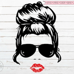 Messy Bun Lips Svg, Mom Girl Boss Svg Mom Life Svg Sunglasses Svg Mama ...