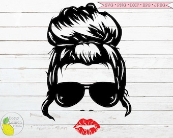 Messy Bun Lips svg, Mom Girl Boss svg Mom Life svg Sunglasses svg Mama Messy Hair svg files for Cricut Downloads Silhouette Clip Art