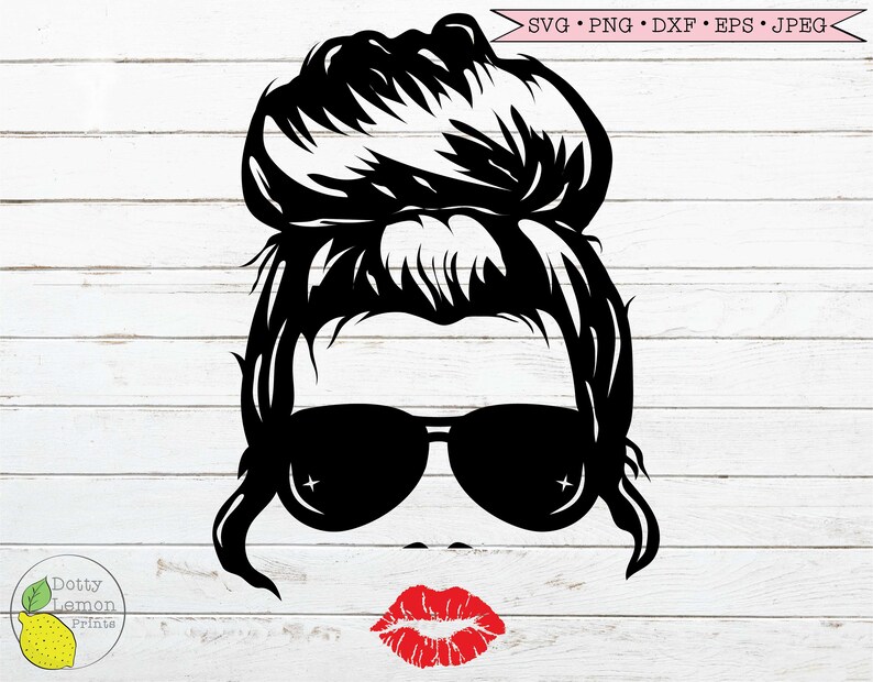 Download Messy Bun Lips svg Mom Girl Boss svg Mom Life svg ...
