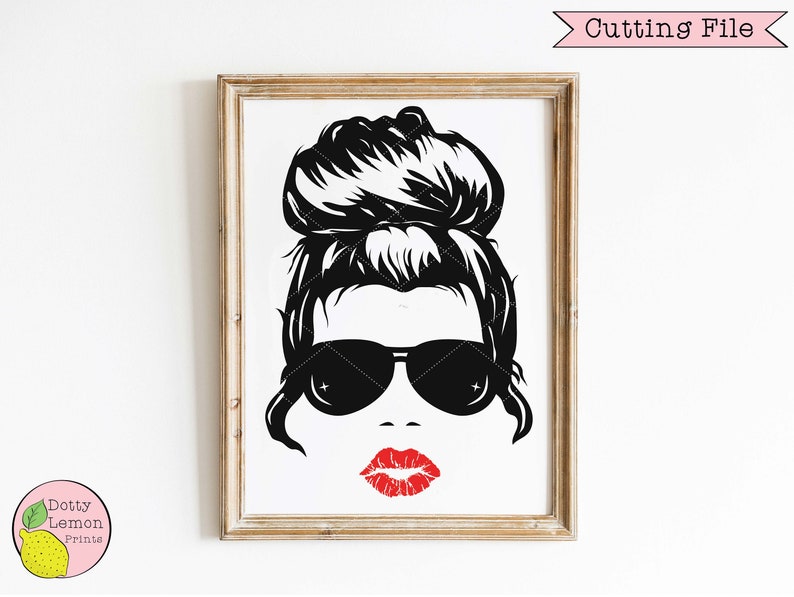 Messy Bun Lips svg Mom Girl Boss svg Mom Life svg ...
