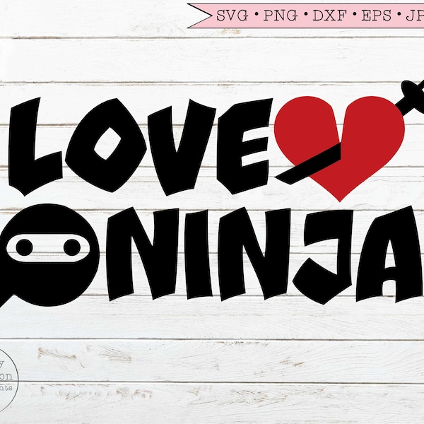 Valentine SVG, Love Ninja svg Heart Valentines Day svg Funny Men Boy Valentine svg files for Cricut Downloads Silhouette Clip Art