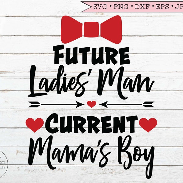 Valentine SVG, Heart Valentines Day svg Future Ladies Man Current Mamas Boy Boy Valentine svg files for Cricut Downloads Silhouette Clip Art