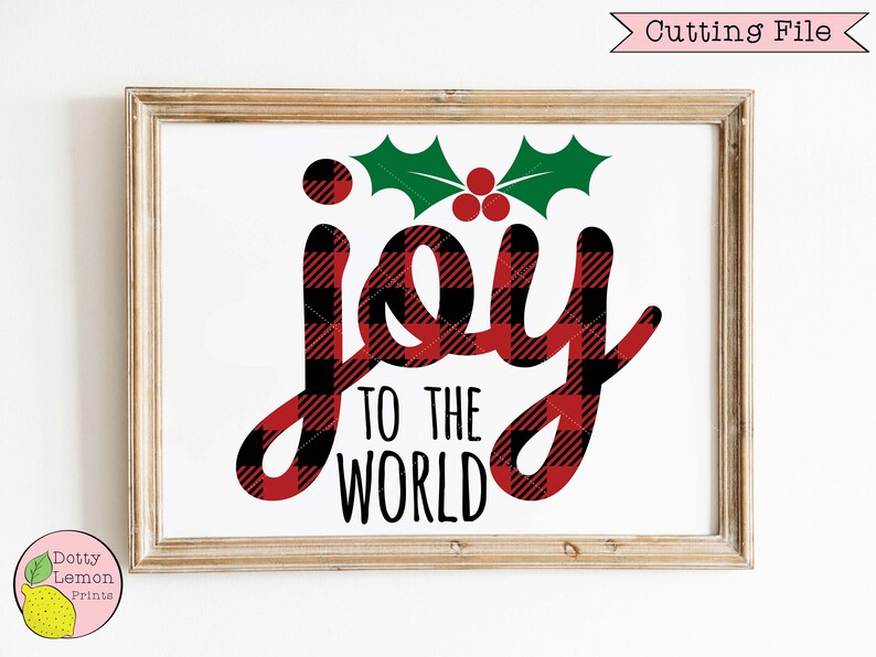 Christmas svg Joy To The World Red Plaid Farmhouse svg Holly svg Buffalo Plaid Holiday svg files for Cricut Downloads Silhouette Sublimation