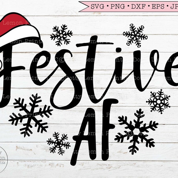 Christmas svg, Festive AF svg Santa Hat svg Snowflake svg Santa Claus Christmas Holiday svg Files for Cricut Downloads Silhouette Clip Art