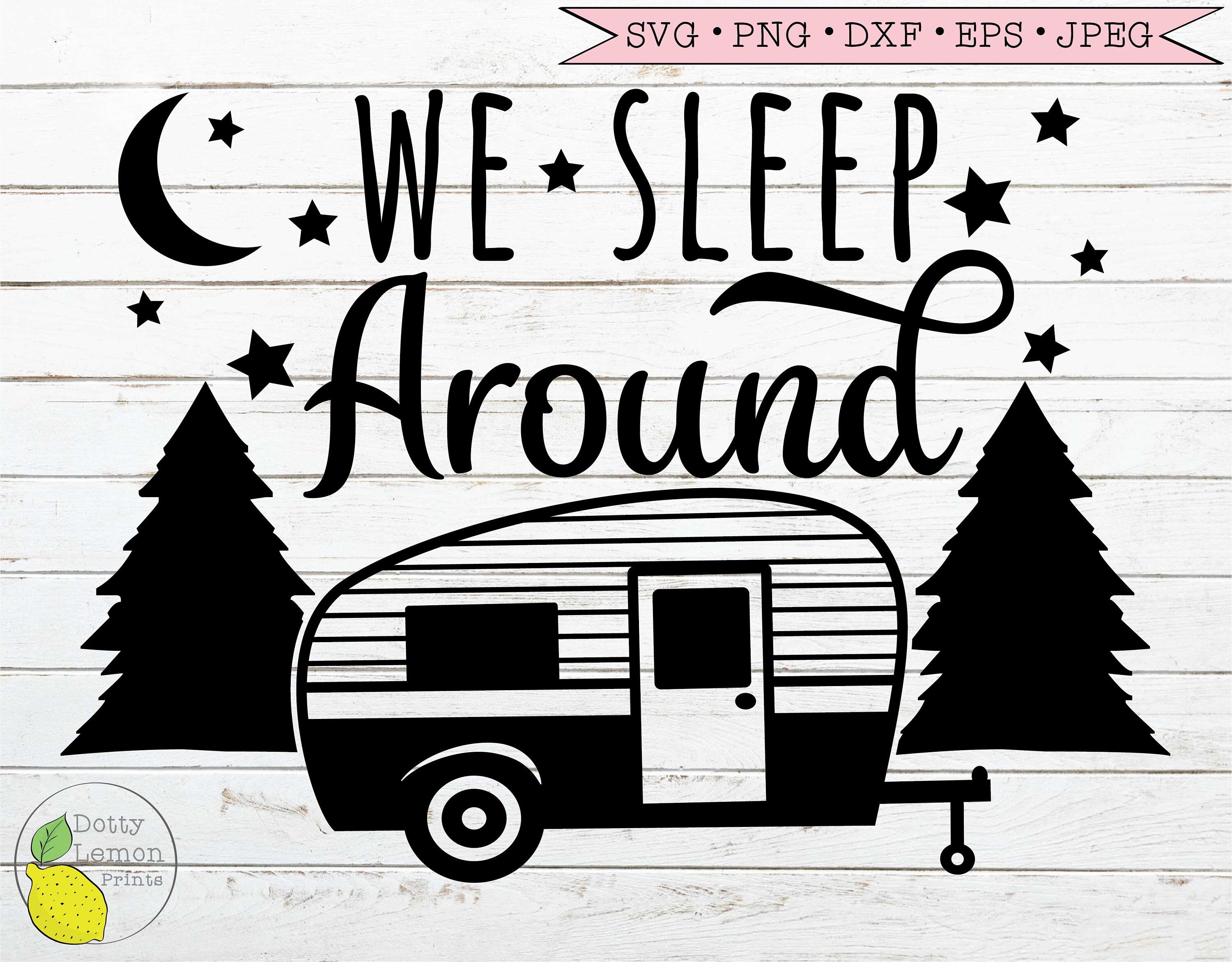 Summer Svg Camping Svg Mountain Svg We Sleep Around Svg Funny - Etsy