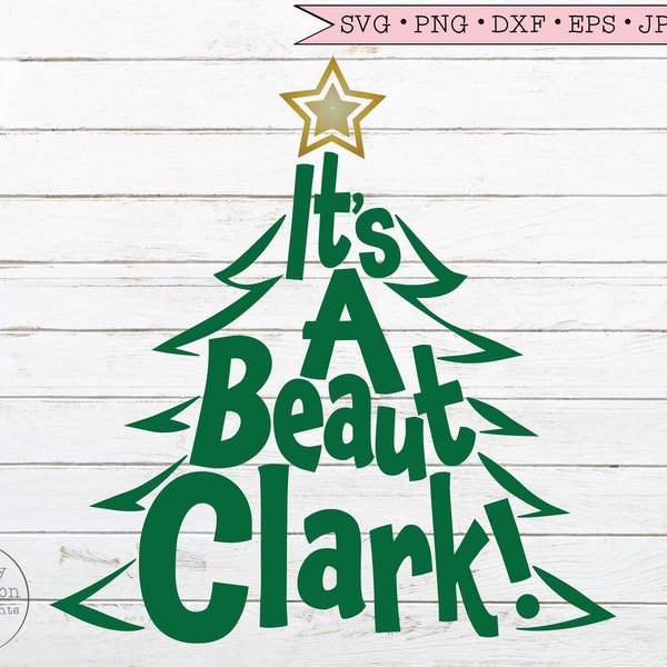 Christmas Vacation SVG, Christmas Tree Funny Christmas svg It's a Beaut Clark, Holiday svg files for Cricut Downloads Silhouette Clip Art
