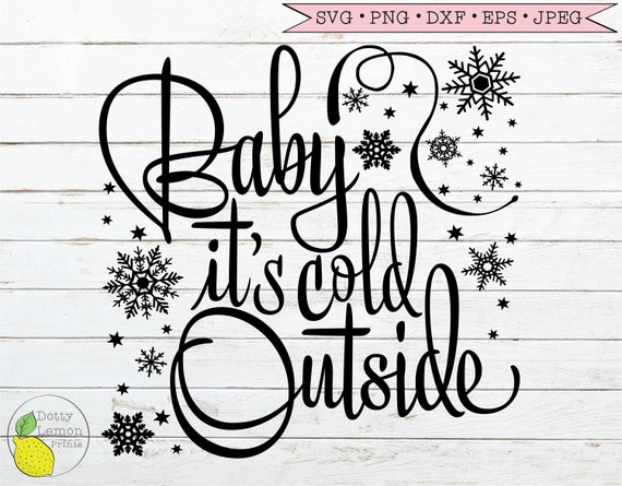 Download Christmas Svg Baby Its Cold Outside Svg Snowflake Christmas Etsy