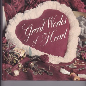 Hearts Craft Book &quot;Great Works of Heart&quot; Leisure Arts Publication Friends Babies Home Decor Gifts Holiday Hearts