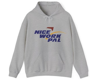 Soarin' "Nice Work, Pal" Hooded Sweatshirt