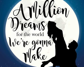 GREATEST SHOWMAN "A Million Dreams for the World We're Gonna Make" - 8x10 Printable - Makes a  Great Gift!