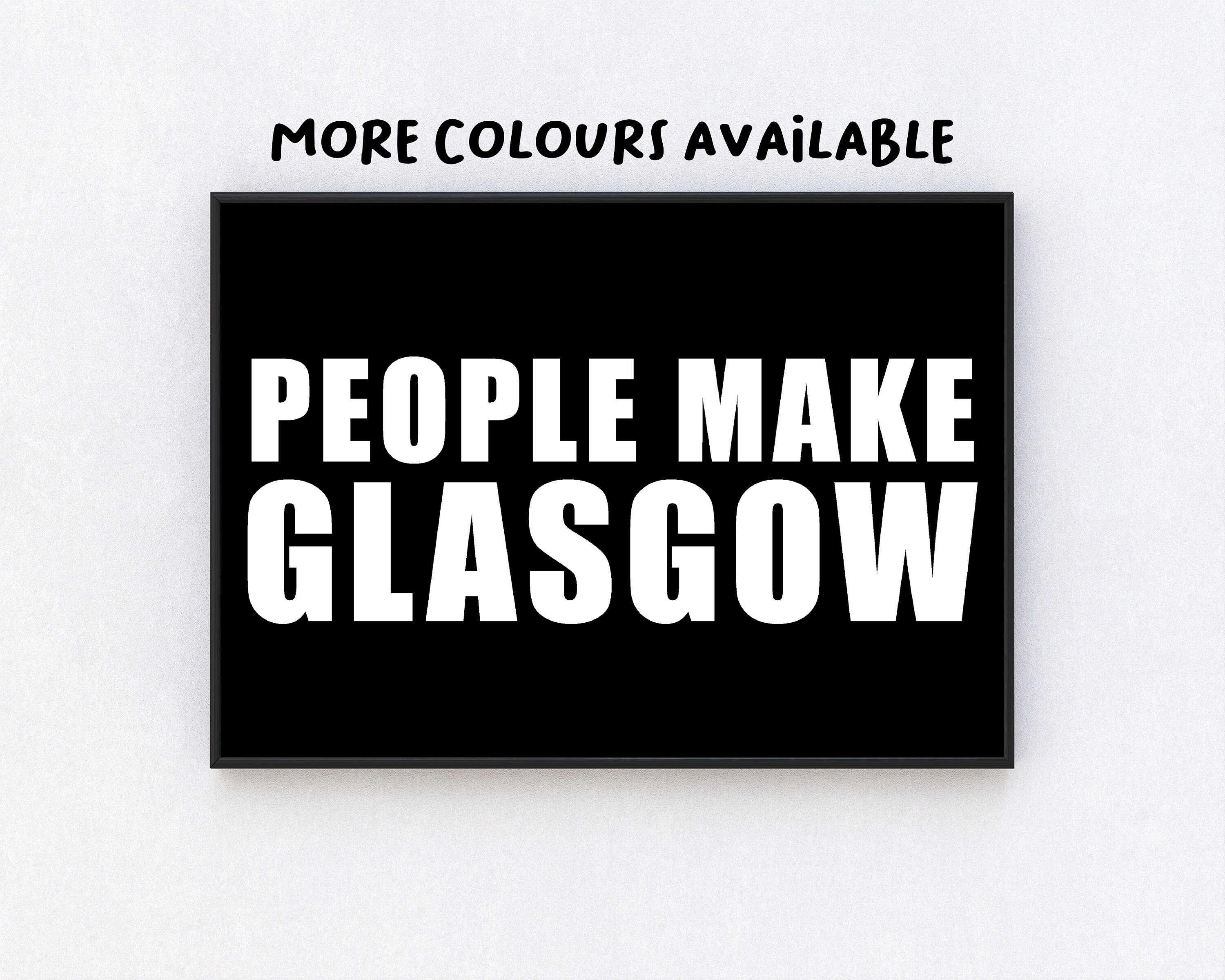 PEOPLE MAKE GLASGOW print A3 A4 A5 Glasgow slang Scottish Etsy
