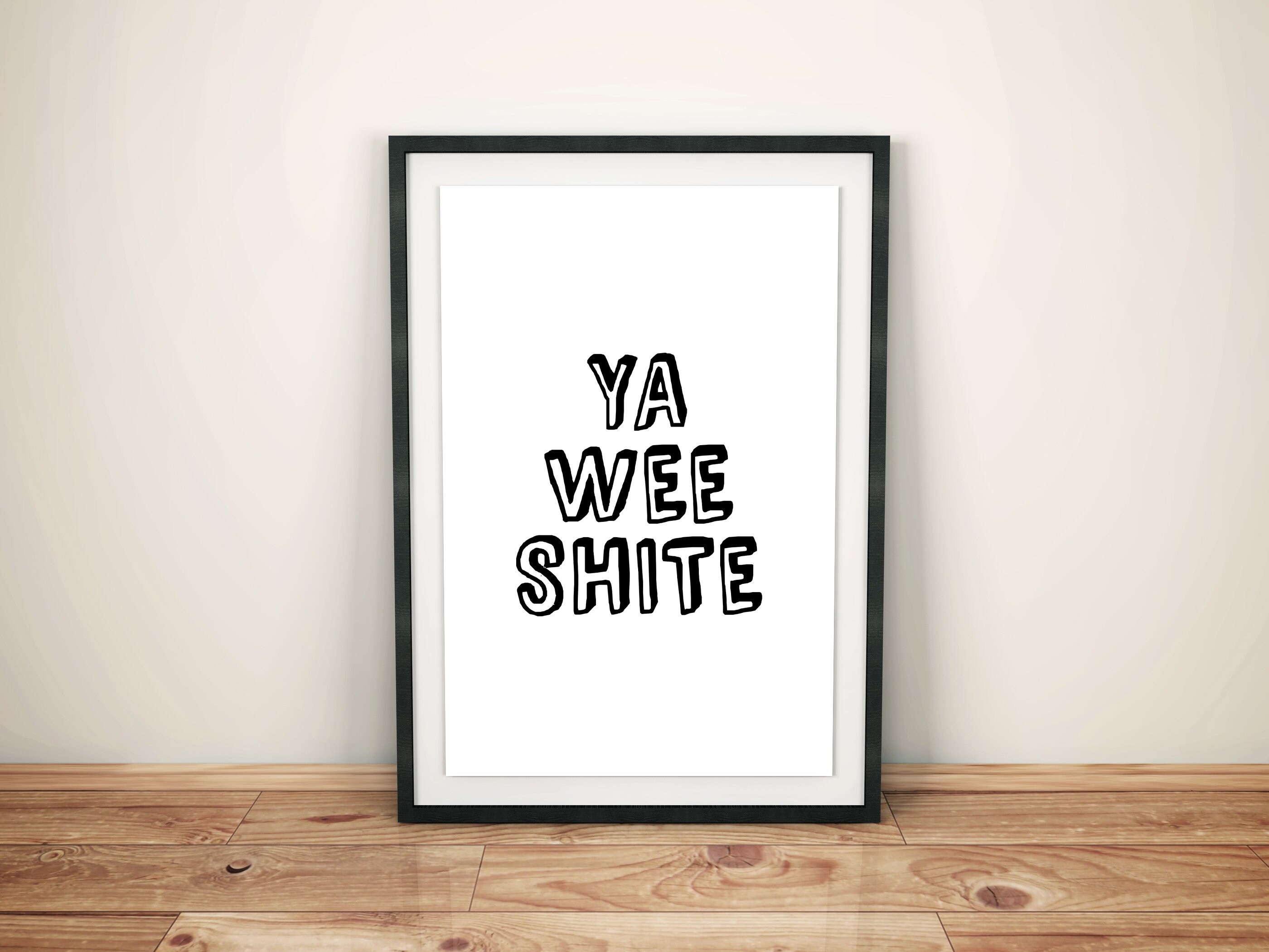 YA WEE SHITE Glasgow print A3 A4 A5 Glasgow slang Glasgow Etsy